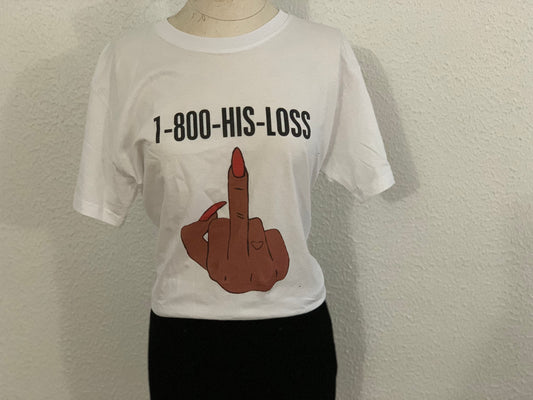 1800 his loss T-Shirt